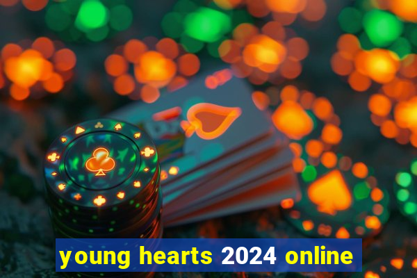 young hearts 2024 online